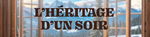 L'HÉRITAGE D'UN SOIR